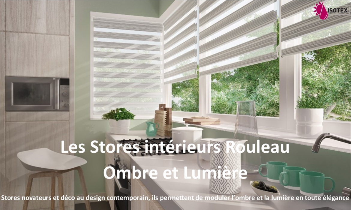 Stores intérieurs Rouleau Ombre et Lumière sur mesure : La modulation jour et nuit