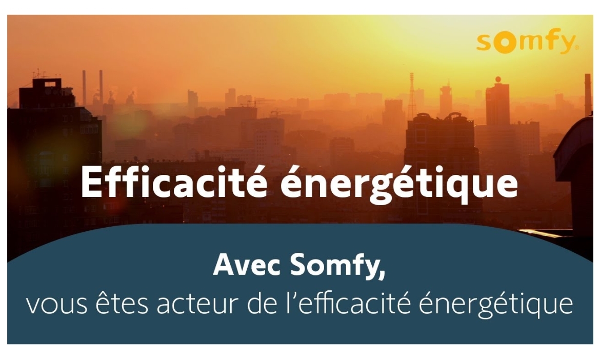L’expertise Somfy au service de l’efficacité énergétique de votre maison