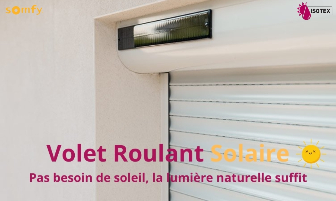 Volets Roulants Solaires Somfy sur mesure. Innovation et Confort pour Votre Maison