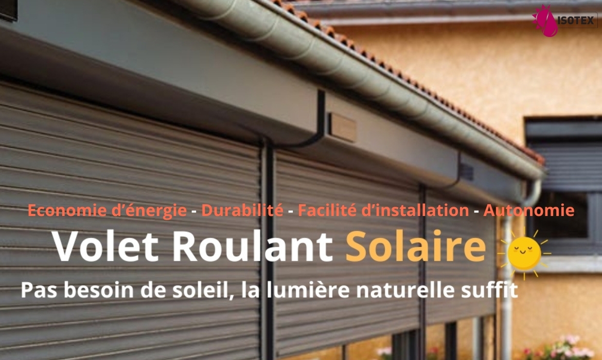 Les Volets Roulants Solaires : Une Solution Énergétique et Durable