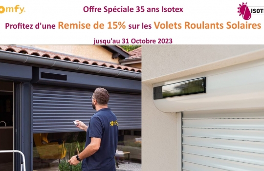 Isotex, Fabricant de Volets Roulants à Bourgoin-Jallieu vous fait profiter d'une Remise de 15% sur les Volets Roulants Solaires jusqu'au 31/10/2023